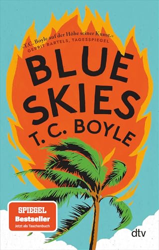 Blue Skies: Roman | »Ist Klimawandel lustig? Ja: in diesem brillanten, fantasievollen Roman.« Annie Proulx von dtv Verlagsgesellschaft
