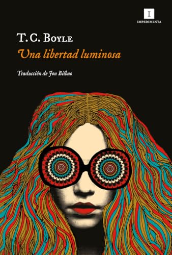 Una libertad luminosa (Impedimenta, Band 232) von EDITORIAL IMPEDIMENTA (UDL)