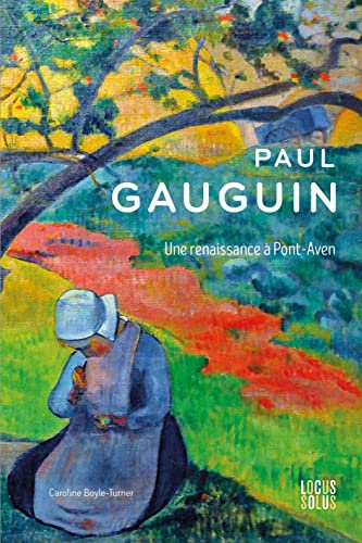 Paul Gauguin: Une renaissance à Pont-Aven