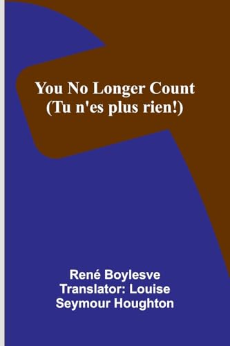 You no longer count (Tu n'es plus rien!) von Alpha Edition