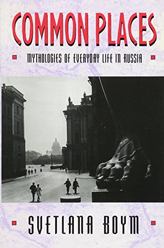 Common Places: Mythologies of Everyday Life in Russia (Library of African Adventure; 3)