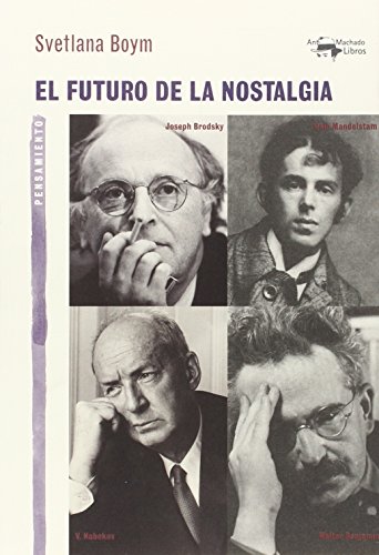 El futuro de la nostalgia (A. Machado Libros, Band 38) von A. Machado Libros S. A.