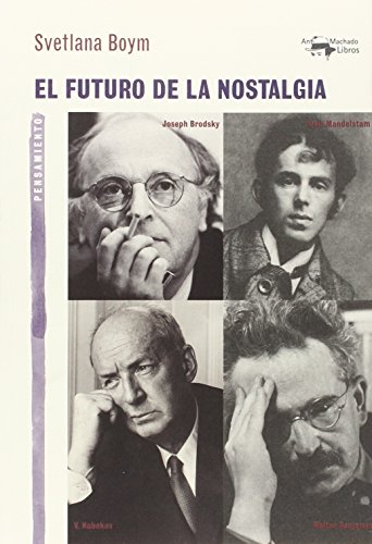 El futuro de la nostalgia (A. Machado Libros, Band 38)