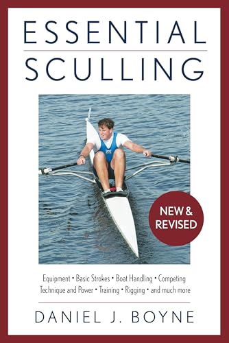 Essential Sculling: An Introduction to Basic Strokes, Equipment, Boat Handling, Technique, and Power von Lyons Press