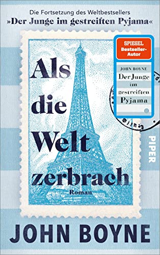 Als die Welt zerbrach: Roman | Die Fortsetzung des Bestsellers »Der Junge im gestreiften Pyjama« von PIPER