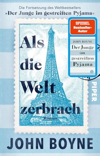 Als die Welt zerbrach: Roman | Die Fortsetzung des Bestsellers »Der Junge im gestreiften Pyjama«