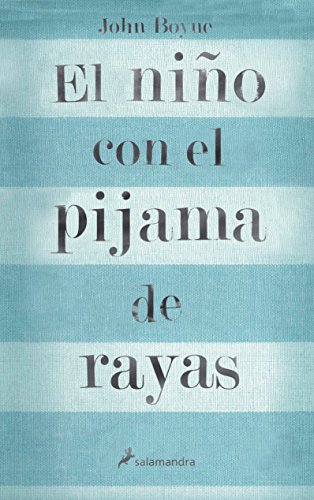 El niño con el pijama de rayas: Ausgezeichnet mit dem Irish Book Award, Bestes Kinderbuch des Jahres. Nominiert für die Carnegie Medal, the Ottokar's ... Premio Paolo Ungari (Novela (Best Seller))