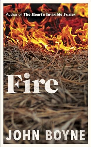 Fire: The powerful and compelling new novel from the bestselling author of The Heart's Invisible Furies (The elements, 3) von Doubleday