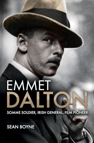 Emmet Dalton: Somme Soldier, Irish General, Film Pioneer von Irish Academic Press