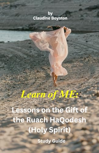 Learn of Me:: Lessons on the Gift of the Ruach HaQodesh (Holy Spirit) von Bowker