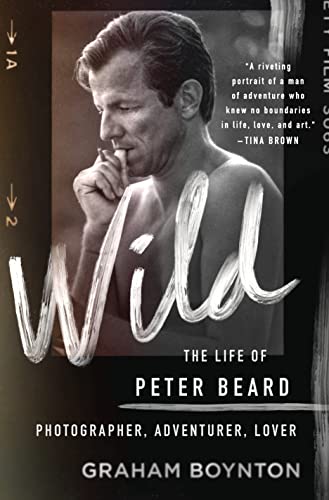 Wild: The Life of Peter Beard: Photographer, Adventurer, Lover von St Martin's Press