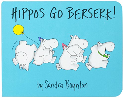 Hippos Go Berserk by Boynton, Sandra