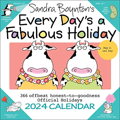 Sandra Boynton's Every Day's a Fabulous Holiday 2024 Wall Calendar: 366 Offbeat Honest-to-goodness Official Holidays
