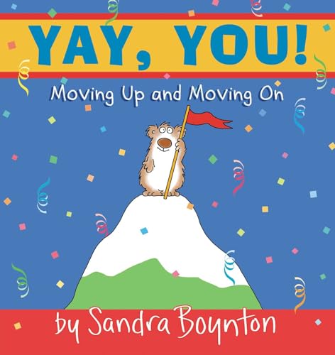 Yay, You!: Moving Up and Moving On Yay, You!: Moving Up and Moving On