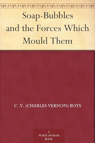 Soap-Bubbles and the Forces Which Mould Them von Anson Street Press