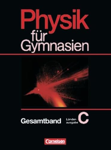 Physik für Gymnasien - Länderausgabe C: Physik für Gymnasien, Sekundarstufe I, Länderausg. C für Rheinland-Pfalz, Gesamtband