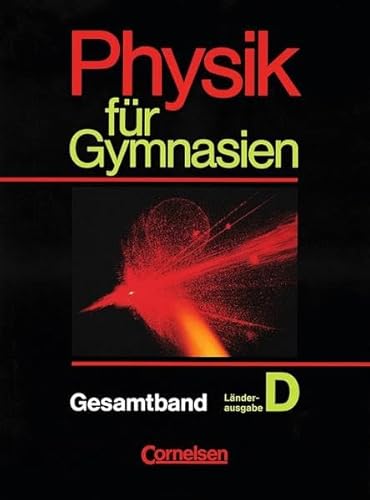 Physik für Gymnasien - Länderausgabe D: Physik für Gymnasien, Sekundarstufe I, Länderausg. D für Nordrhein-Westfalen, Gesamtband, in 2 Tln.: Klasse 8-10 von Cornelsen Verlag