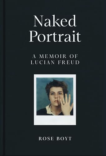 Naked Portrait: A Memoir of my Father Lucian Freud von Picador