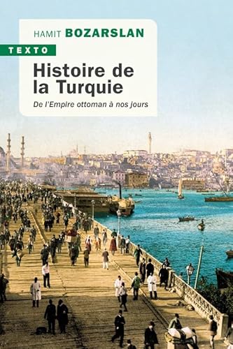 Histoire de la Turquie: DE L'EMPIRE OTTOMAN À NOS JOURS