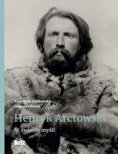 Henryk Arctowski. W świecie myśli