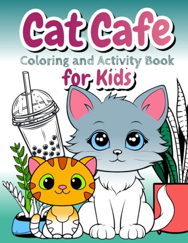 Cat Cafe Coloring and Activity Book for Kids: Coloring Pages With Puzzles, Word Search, Mazes and More! For Kids Ages 4 to 8 and 8 to 12 von Independently published