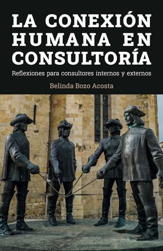 LA CONEXIÓN HUMANA EN CONSULTORÍA: Reflexiones para consultores internos y externos von Editorial Letra Minúscula