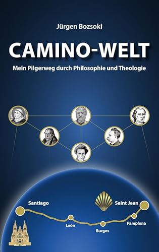 Camino-Welt: Mein Pilgerweg durch Philosophie und Theologie Camino-Welt: Mein Pilgerweg durch Philosophie und Theologie von myMorawa von Dataform Media GmbH