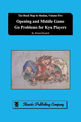 Opening and Middle Game Go Problems for Kyu Players (5) von Kiseido