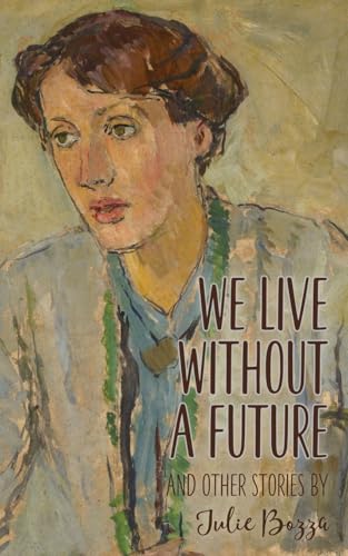 We Live Without a Future and other stories von Libratiger