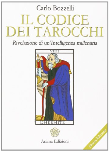 Il codice dei tarocchi. Rivelazione di un'intelligenza millenaria (Manuali per l'anima) von Anima Edizioni