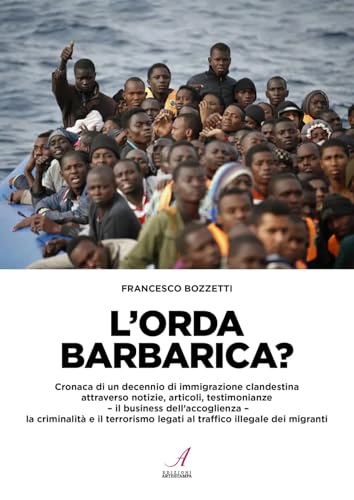 L'orda barbarica? Cronaca di un decennio di immigrazione clandestina von Edizioni Artestampa