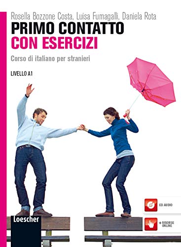 Primo contatto mit Übungen und Audio CD. Livello 1 (A1): Italiano per stranieri: Primo Contatto con esercizi: Volume + CD (A1) von Loescher Coedizioni