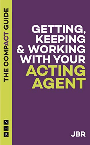 Getting, Keeping & Working with Your Acting Agent: The Compact Guide (The Compact Guides) von Nick Hern Books