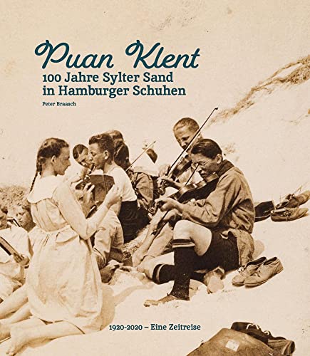 Puan Klent: 100 Jahre Sylter Sand in Hamburger Schuhen von Libronauti Verlag