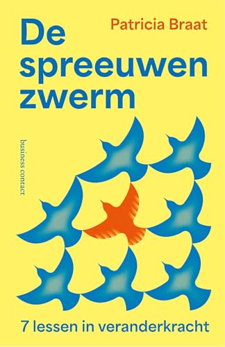De spreeuwenzwerm: 7 lessen in veranderkracht von Business Contact