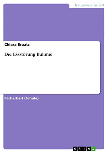 Die Essstörung Bulimie von GRIN Verlag