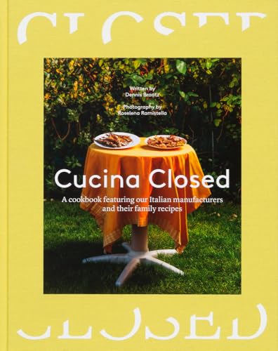 Cucina Closed: A cookbook featuring our Italian manufacturers and their family recipes von Gestalten