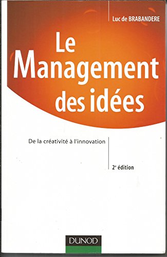 Le Management des idées : De la créativité à l'innovation von DUNOD