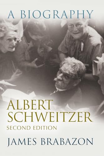 Albert Schweitzer: A Biography (The Albert Schweitzer Library)