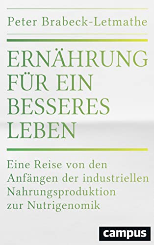Ernährung für ein besseres Leben: Eine Reise von den Anfängen der industriellen Nahrungsproduktion zur Nutrigenomik