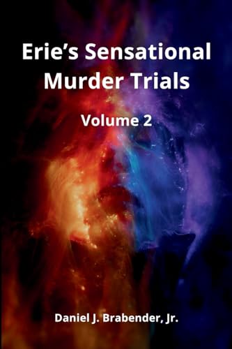 Erie's Sensational Murder Trials: Volume 2 von Lulu.com