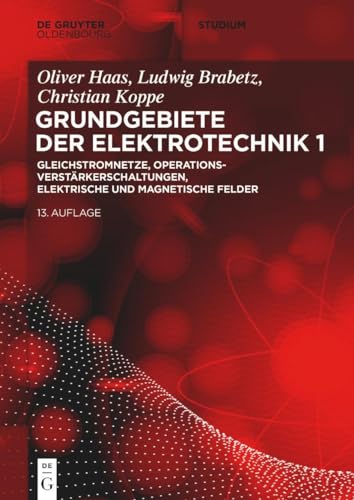 Gleichstromnetze, Operationsverstärkerschaltungen, elektrische und magnetische Felder (De Gruyter Studium, Band 1) von Gruyter, Walter de GmbH