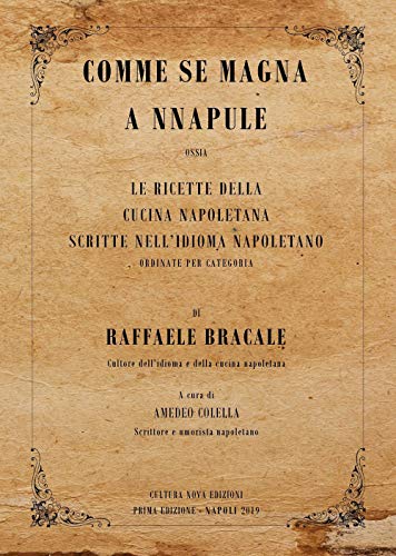 Comme se magna a Nnapule. Le ricette della cucina napoletana scritte nell’idioma napoletano ordinate per categoria von Cultura Nova