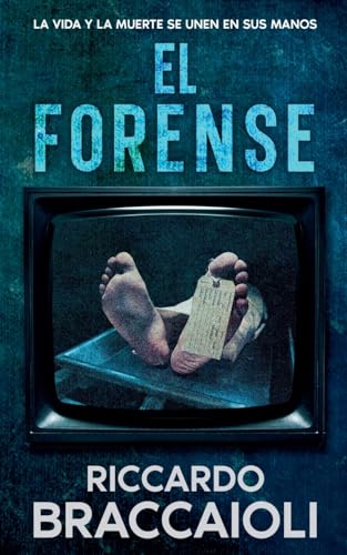 El Forense: La Vida y la Muerte se Unen en Sus Manos (Serie Forense, Investigación y Misterio en Akeron City, Band 1) von Bralton Books