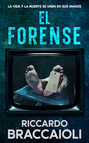 El Forense: La vida y la muerte se unen en sus manos (Serie Forense, investigación y misterio en Akeron City., Band 1) von Independently published