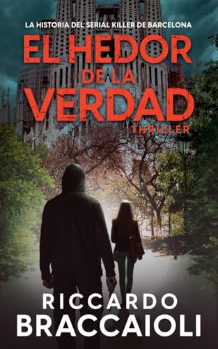 El Hedor de la Verdad: La Historia del Serial Killer de Barcelona (Inspector Álex Cortés Novela Negra Policíaca Crimen Y Misterio, Band 1) von Bralton Books