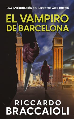 El Vampiro de Barcelona: Un thriller del inspector Álex Cortés (Inspector Álex Cortés Novela negra policíaca crimen y misterio, Band 5) von Independently published