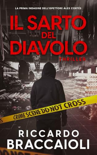 Il Sarto del Diavolo: Un frenetico thriller ambientato a Barcellona. La prima indagine dell'ispettore Álex Cortés. (Ispettore Álex Cortés, romanzo poliziesco, crimine e mistero) von Independently published