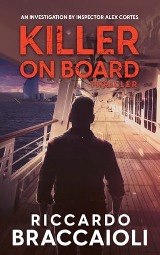 Killer on Board: An Investigation by Inspector Alex Cortes (Inspector Alex Cortes - Police Crime and Mystery, Band 2) von Bralton Books