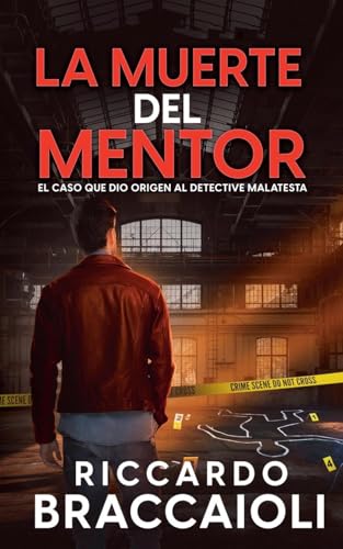 La Muerte del Mentor: El Caso Que Dio Origen al Detective Malatesta (Serie Bruno Malatesta, Misterio Y Crimen, Band 1) von Riccardo Braccaioli